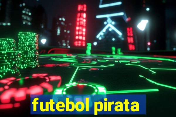 futebol pirata